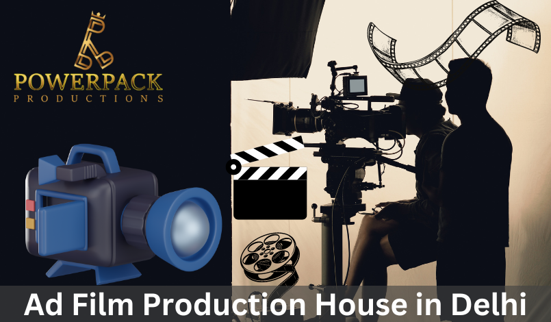 What is Ad Film Production? How Does a Powerhouse Production Company in Delhi Operate?